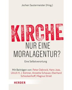 Kirche - nur eine Moralagentur?