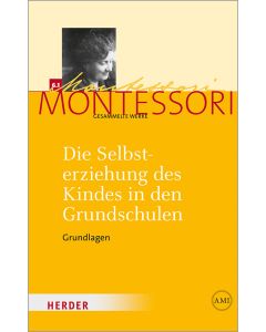 Die Selbsterziehung des Kindes in den Grundschulen Band I