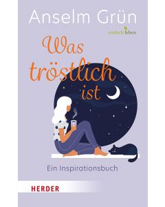 Was tröstlich ist – ein Inspirationsbuch