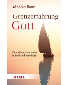 Grenzerfahrung Gott