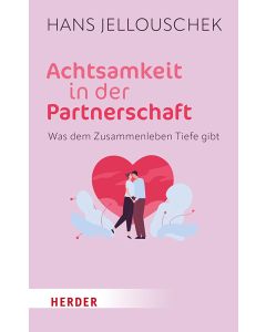 Achtsamkeit in der Partnerschaft