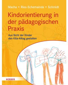 Kindorientierung in der pädagogischen Praxis