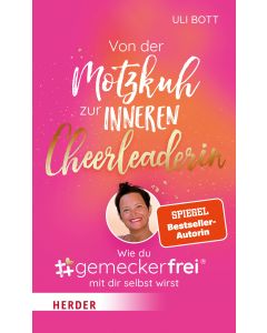 Von der Motzkuh zur inneren Cheerleaderin