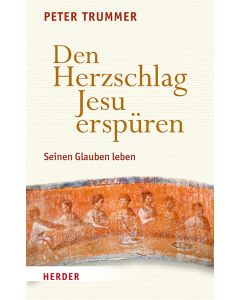 Den Herzschlag Jesu erspüren