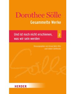 Gesammelte Werke Band 2: Und ist noch nicht erschienen, was wir sein werden