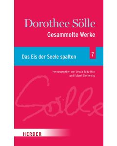 Gesammelte Werke Band 7: Das Eis der Seele spalten