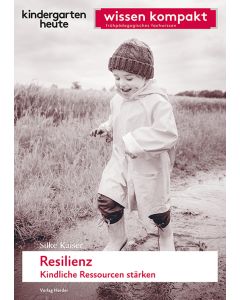 Resilienz. Kindliche Ressourcen stärken