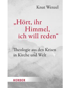 "Hört, ihr Himmel, ich will reden"