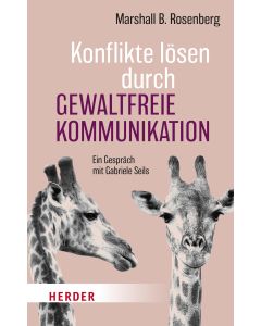 Konflikte lösen durch Gewaltfreie Kommunikation
