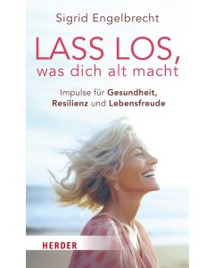 Lass los, was dich alt macht