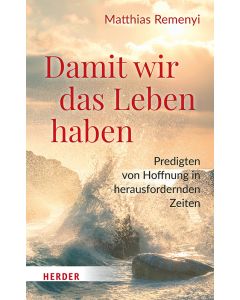 Damit wir das Leben haben