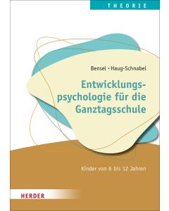 Entwicklungspsychologie für die Ganztagsschule