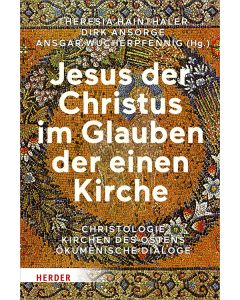 Jesus der Christus im Glauben der einen Kirche