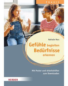 Gefühle begleiten, Bedürfnisse erkennen in der Ganztagsschule