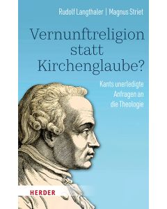 Vernunftreligion statt Kirchenglaube?