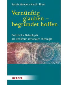 Vernünftig glauben - begründet hoffen