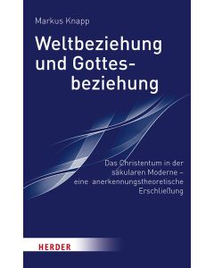 Weltbeziehung und Gottesbeziehung