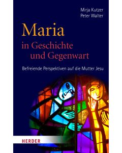 Maria in Geschichte und Gegenwart
