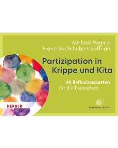 Partizipation in Krippe und Kita. 40 Reflexionskarten für die Teamarbeit