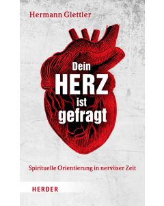 Dein Herz ist gefragt