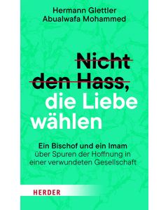 Nicht den Hass, die Liebe wählen