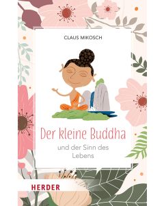 Der kleine Buddha und der Sinn des Lebens