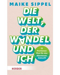 Die Welt, der Wandel und ich