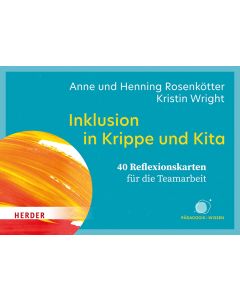 Inklusion in Krippe und Kita. 40 Reflexionskarten für die Teamarbeit