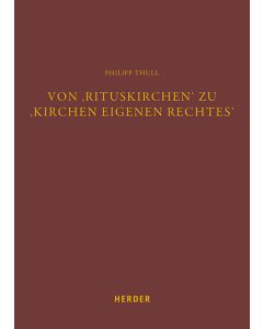 Von 'Rituskirchen' zu 'Kirchen eigenen Rechtes'