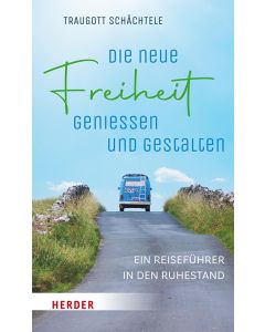 Die neue Freiheit genießen und gestalten