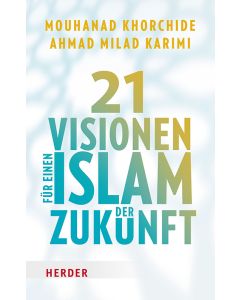 21 Visionen für einen Islam der Zukunft