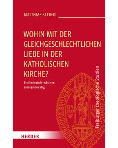 Wohin mit der gleichgeschlechtlichen Liebe in der katholischen Kirche?