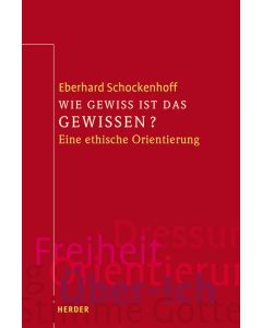 Wie gewiss ist das Gewissen?