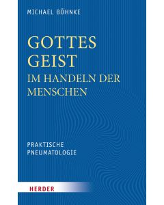 Gottes Geist im Handeln der Menschen