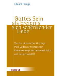 Gottes Sein als Ereignis sich schenkender Liebe