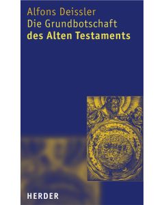 Die Grundbotschaft des Alten Testaments