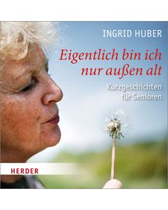 Eigentlich bin ich nur außen alt