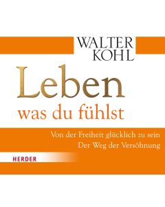 Leben, was du fühlst