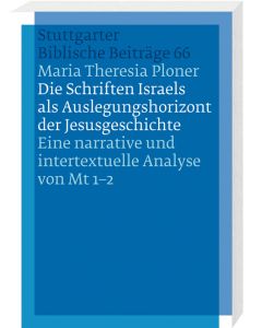 Die Schriften Israels als Auslegungshorizont der Jesusgeschichte