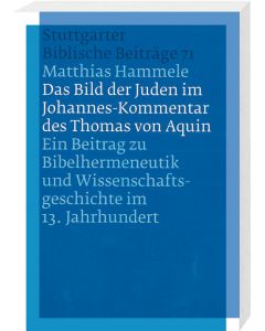 Das Bild der Juden im Johannes-Kommentar des Thomas von Aquin
