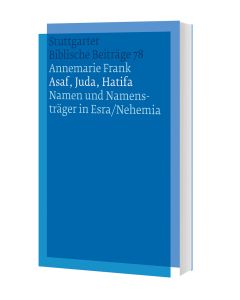 Asaf, Juda, Hatifa - Namen und Namensträger in Esra/Nehemia