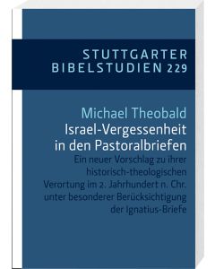Israel-Vergessenheit in den Pastoralbriefen