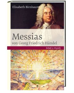 Das Oratorium Messias von Georg Friedrich Händel
