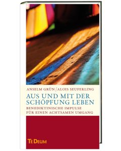 Aus und mit der Schöpfung leben