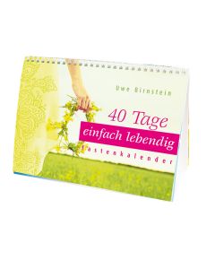 40 Tage einfach lebendig