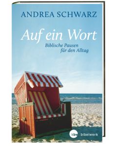 Auf ein Wort - Biblische Pausen für den Alltag