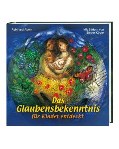 Das Glaubensbekenntnis Kindern erklärt