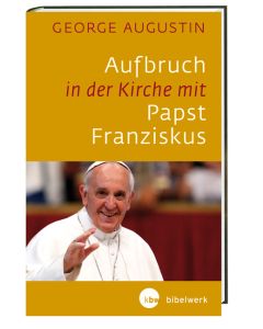Aufbruch in der Kirche mit Papst Franziskus