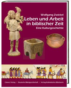 Leben und Arbeit in biblischer Zeit