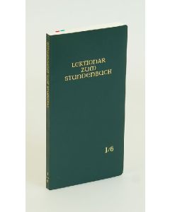 Lektionar zum Stundenbuch I/6 Die Feier des Stundengebets - Lektionar. Erste Jahresreihe